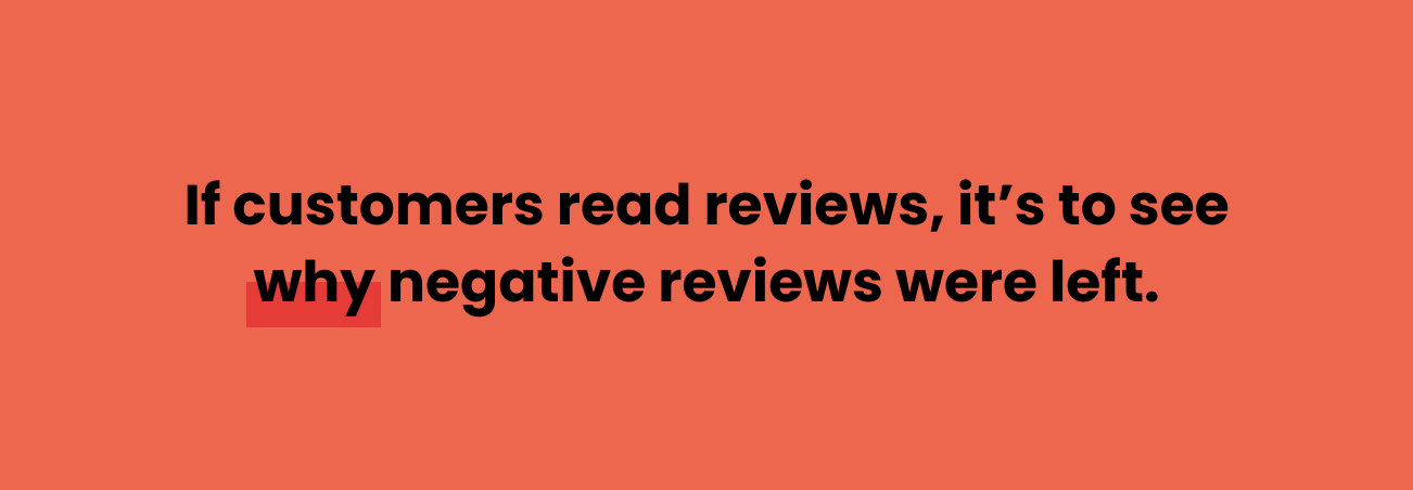 customers read negative reviews to see why they were left