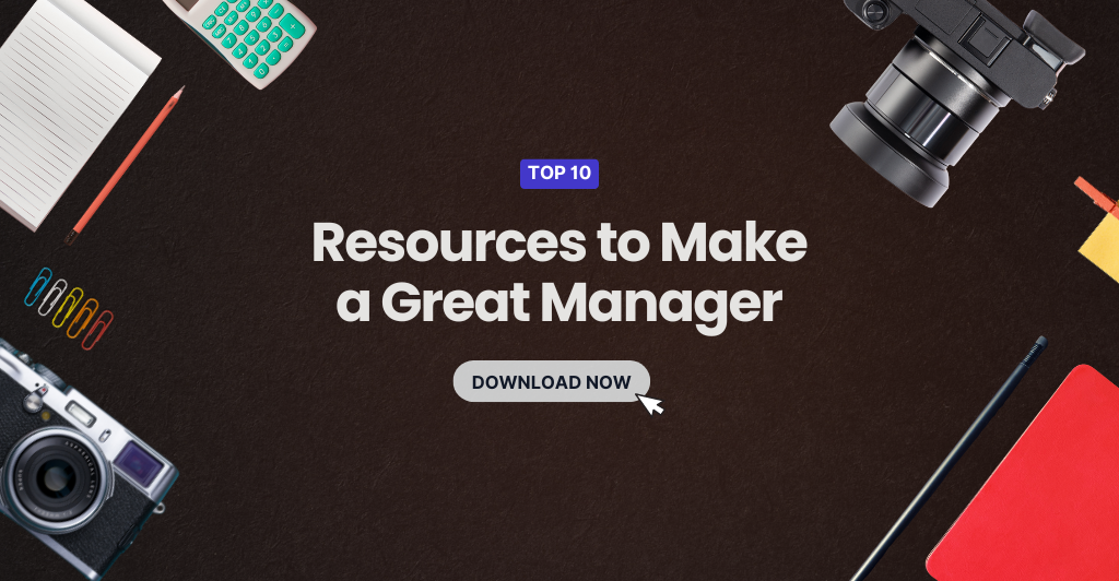 Top 10 Resources to Make a Great Manager